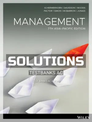Solutions Manual for Management Asia-Pacific Edition 7th Edition by Schermerhorn