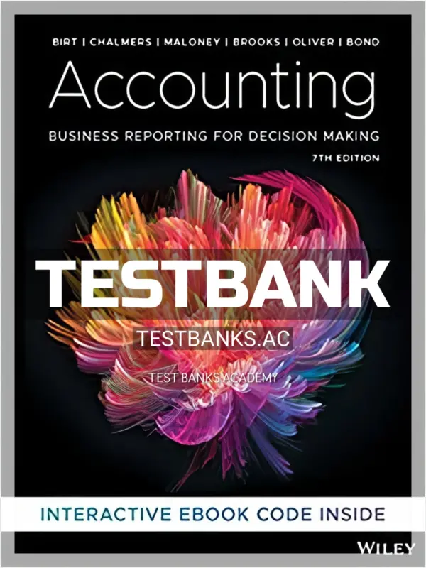 Test Bank for Accounting Business Reporting for Decision Making 7th Edition by Birt