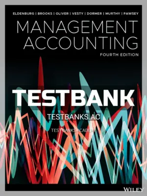 Test Bank for Management Accounting 4th Edition by Eldenburg