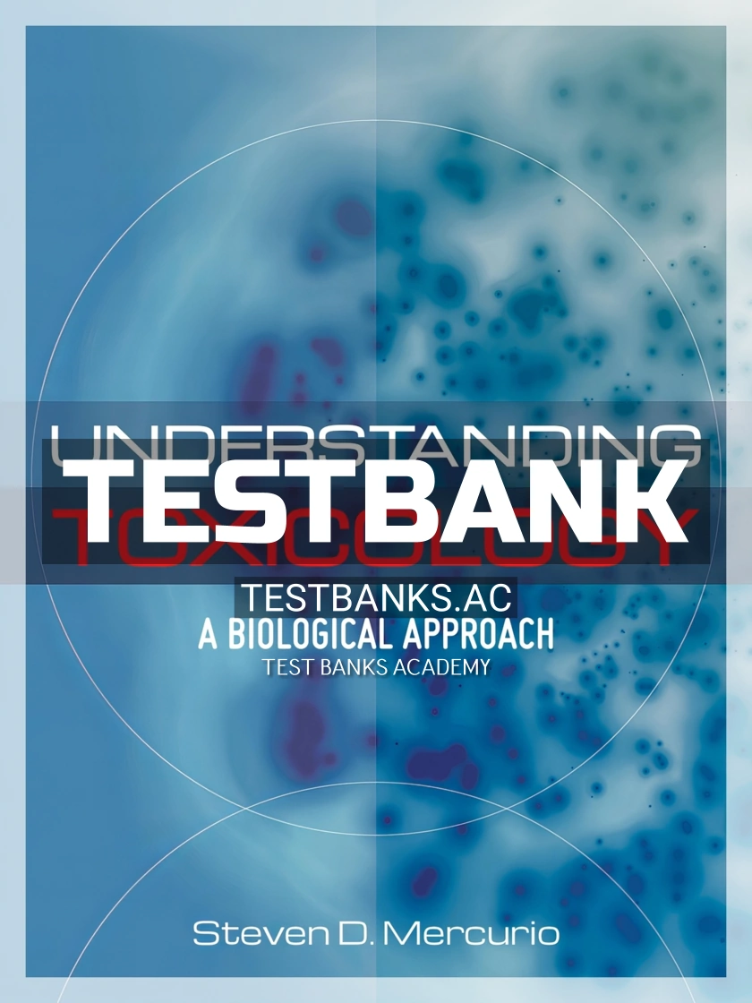 9780763771164-TEST-BANK Test Bank for Understanding Toxicology 1st Edition by Mercurio