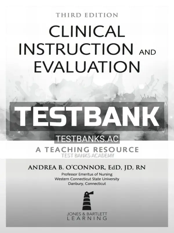 Test Bank for Clinical Instruction and Evaluation 3rd Edition by OConnor