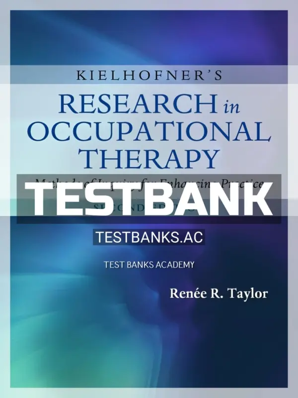 Test Bank for Kielhofner's Research in Occupational Therapy 2nd Edition by Taylor