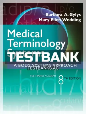 Test Bank for Medical Terminology Systems 8th Edition by Gylys