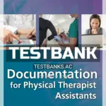 Test Bank for Documentation for Physical Therapist Assistants 5th Edition by Bircher