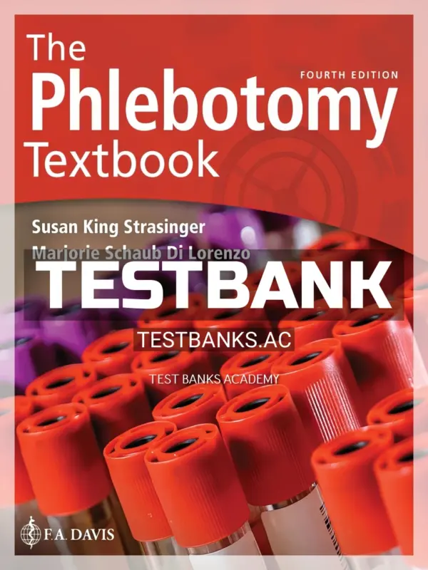 Test Bank for The Phlebotomy Textbook 4th Edition by Strasinger