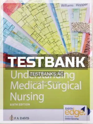 Test Bank for Understanding Medical Surgical Nursing 6th Edition by Williams