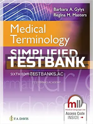 Test Bank for Medical Terminology Simplified 6th Edition by Gylys