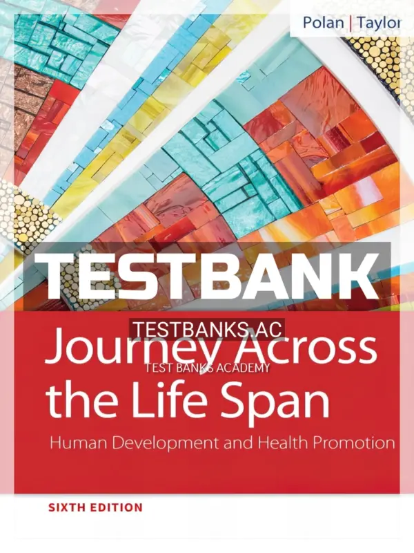 Test Bank for Journey Across the Life Span 6th Edition by Polan