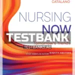 Test Bank for Nursing Now 8th Edition by Catalano