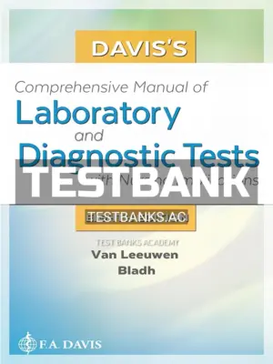 Test Bank for Davis's Comprehensive Manual of Laboratory and Diagnostic Tests with Nursing Implications 8th Edition by Leeuwen