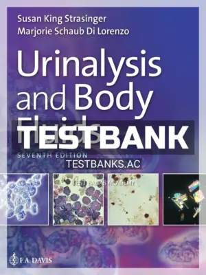 Test Bank for Urinalysis and Body Fluids 7th Edition by Strasinger