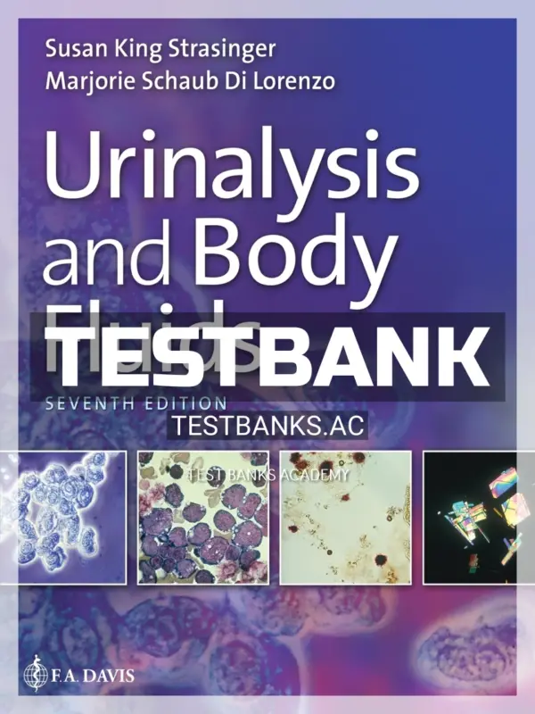 Test Bank for Urinalysis and Body Fluids 7th Edition by Strasinger