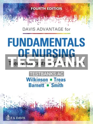 Test Bank for Fundamentals of Nursing 4th Edition by Wilkinson