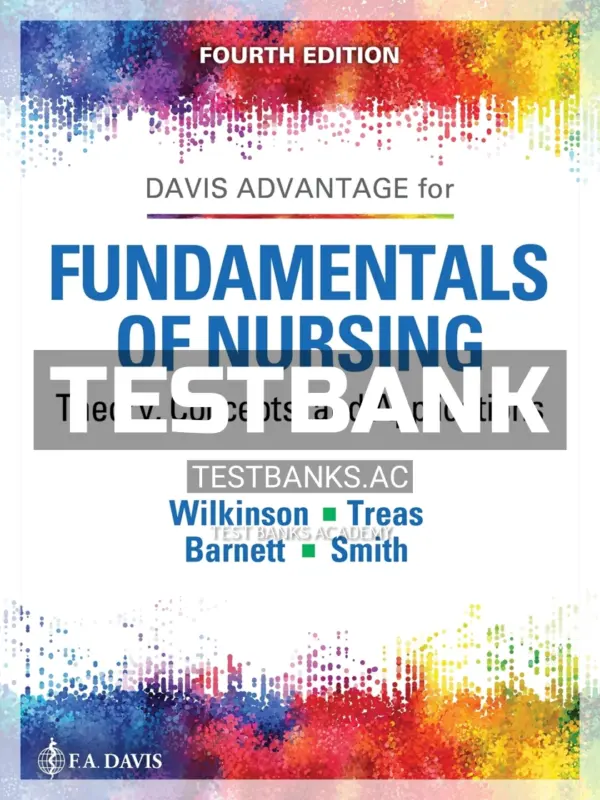 Test Bank for Fundamentals of Nursing 4th Edition by Wilkinson