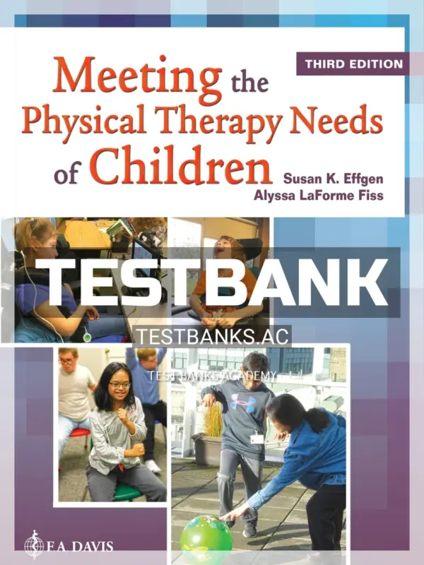 Test Bank for Meeting the Physical Therapy Needs of Children 3rd Edition by Effgen