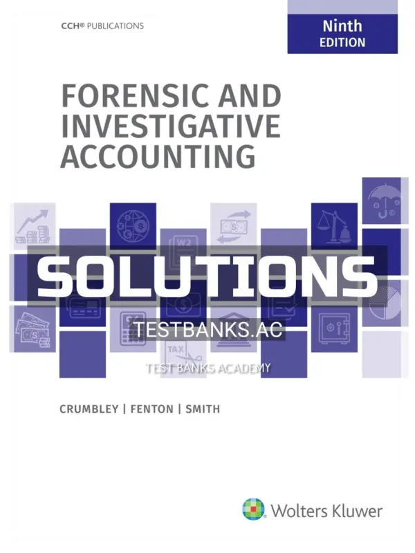 Solutions Manual for Forensic and Investigative Accounting 9th Edition by Crumbley