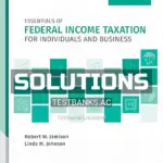 Solutions Manual for Essentials of Federal Income Taxation for Individuals and Business 2020 1st Edition by Johnson
