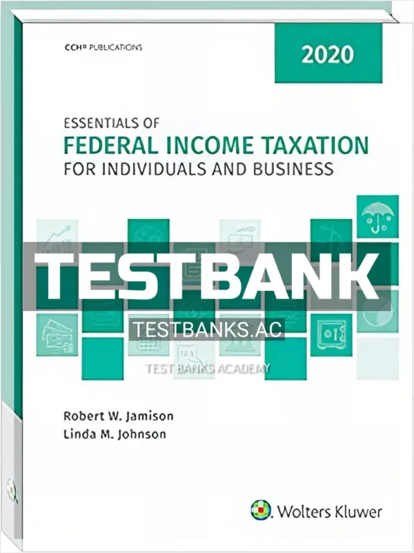 Test Bank for Essentials of Federal Income Taxation for Individuals and Business 2020 1st Edition by Johnson