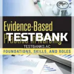 Test Bank for Evidence-Based Practice in Nursing Foundations Skills and Roles 1st Edition by Christenbery
