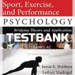 Test Bank for Sport Exercise and Performance Psychology Bridging Theory and Application 1st Edition by Robbins