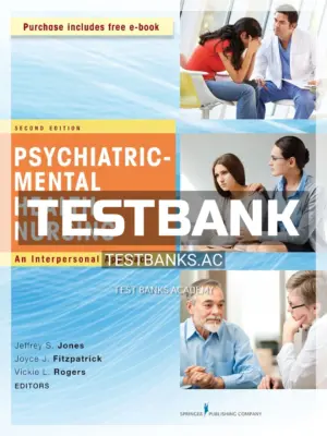 Test Bank for Psychiatric-Mental Health Nursing An Interpersonal Approach 2nd Edition by Jones