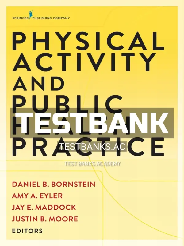Test Bank for Physical Activity and Public Health Practice 1st Edition by Bornstein