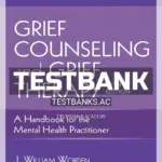 Test Bank for Grief Counseling and Grief Therapy A Handbook for the Mental Health Practitioner 5th Edition by Worden