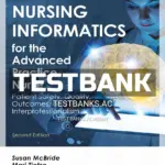 Test Bank for Nursing Informatics for the Advanced Practice Nurse Patient Safety Quality Outcomes and Interprofessionalism 2nd Edition by McBride