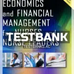 Test Bank for Economics and Financial Management for Nurses and Nurse Leaders 3rd Edition by Penner