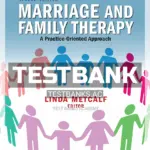 Test Bank for Marriage and Family Therapy A Practice-Oriented Approach 2nd Edition by Metcalf
