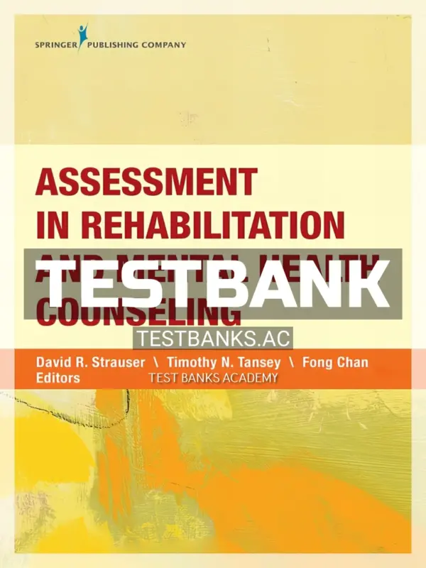 Test Bank for Assessment in Rehabilitation and Mental Health Counseling 1st Edition by Strauser