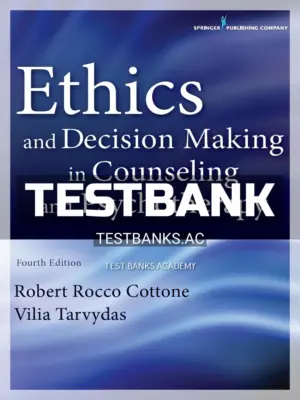 Test Bank for Ethics and Decision Making in Counseling and Psychotherapy 4th Edition by Cottone