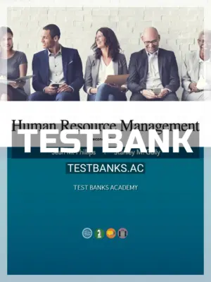 Test Bank for Human Resource Management 2nd Edition by Phillips