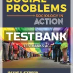 Test Bank for Social Problems Sociology in Action 1st Edition by Atkinson
