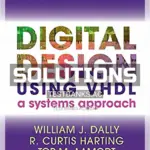Solutions Manual for Digital Design Using VHDL Systems Approach 1st Edition by Dally