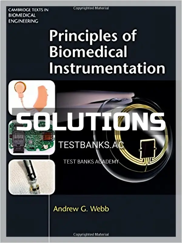 Solutions Manual for Principles of Biomedical Instrumentation 1st Edition by Webb