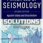 Solutions Manual for Principles of Seismology 2nd Edition by Udías