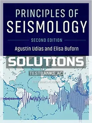 Solutions Manual for Principles of Seismology 2nd Edition by Udías