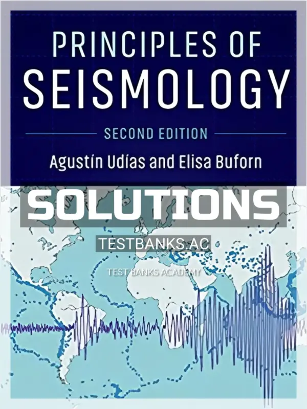 Solutions Manual for Principles of Seismology 2nd Edition by Udías