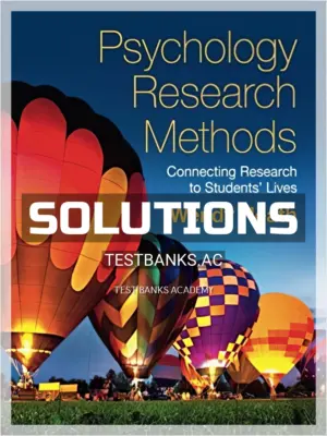 Solutions Manual for Psychology Research Methods Connecting Research to Students Lives 1st Edition by Heath