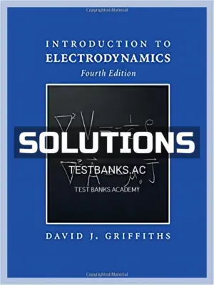 Solutions Manual for Introduction to Electrodynamics 4th Edition by Griffiths