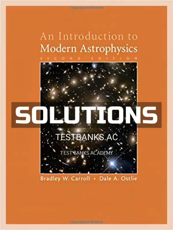 Solutions Manual for Introduction to Modern Astrophysics 2nd Edition by Carroll