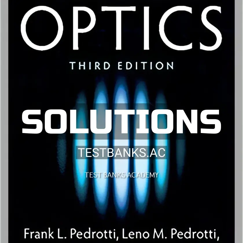 Solutions Manual for Introduction to Optics 3rd Edition by