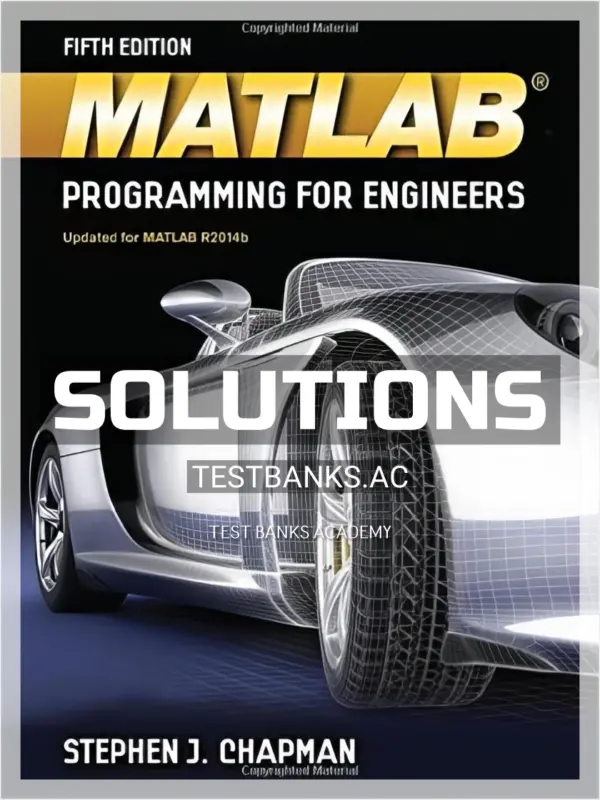 Solutions Manual for MATLAB Programming for Engineers 5th Edition by Chapman