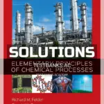 Solutions Manual for Elementary Principles of Chemical Processes 4th Edition by Felder