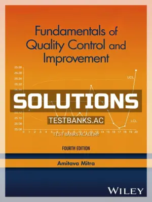 Solutions Manual for Fundamentals of Quality Control and Improvement 4th Edition by Mitra