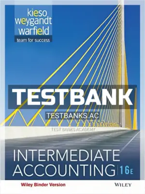 Test Bank for Intermediate Accounting 16th Edition by Kieso