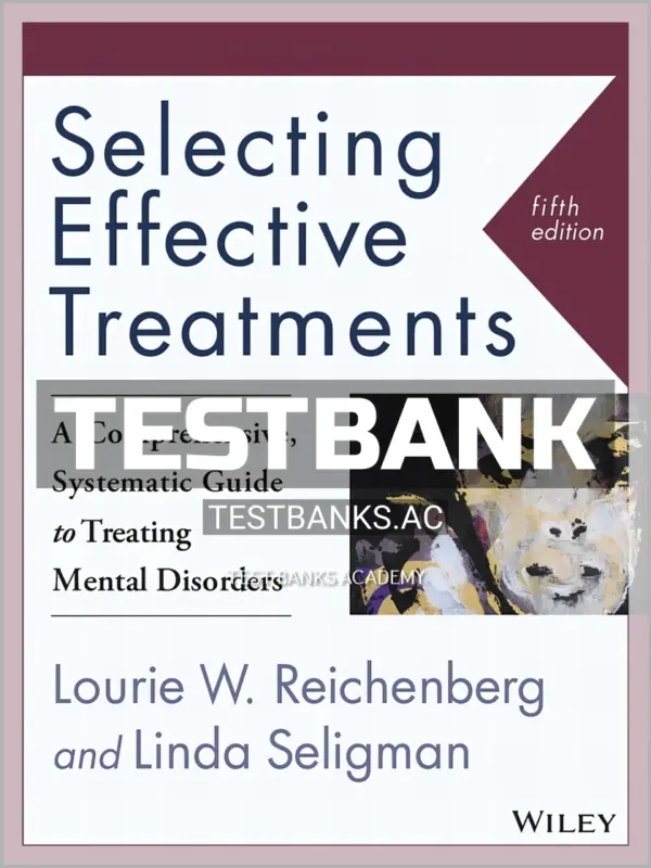 Test Bank for Selecting Effective Treatments 5th Edition by Reichenberg