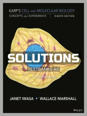 Solutions Manual for Cell and Molecular Biology Concepts and Experiments 8th Edition by Karp