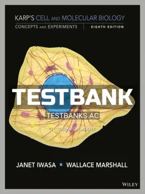 Test Bank for Cell and Molecular Biology Concepts and Experiments 8th Edition by Karp